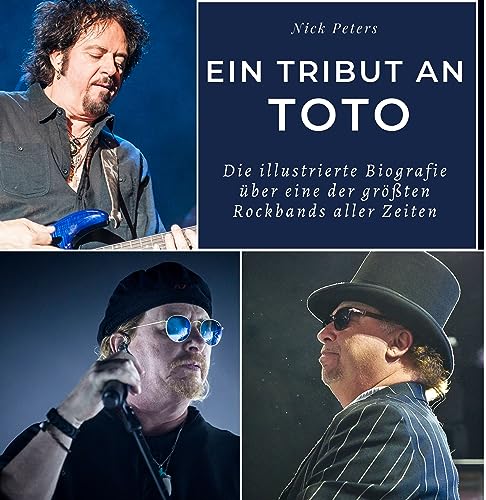 Ein Tribut an Toto: Die illustrierte Biografie über eine der größten Rockbands aller Zeiten