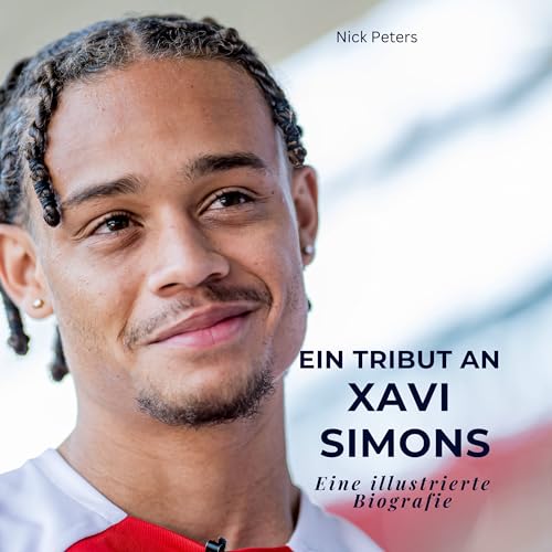 Ein Tribut an Xavi Simons: Eine illustrierte Biografie