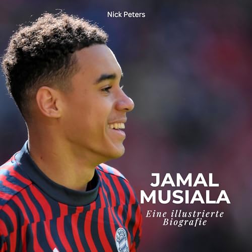 Jamal Musiala: Eine illustrierte Biografie von 27 Amigos