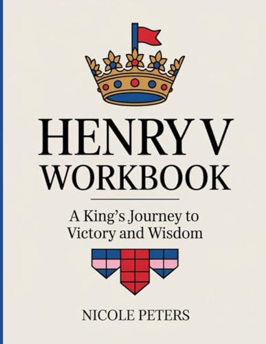 Henry V Workbook: A King's Journey to Victory and Wisdom Henry V Workbook: A King's Journey to Victory and Wisdom von Independently published