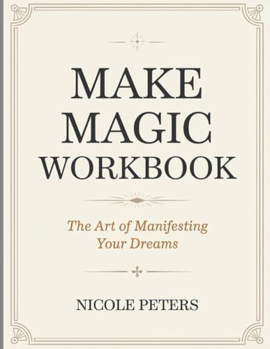 Make Magic Workbook: The Art of Manifesting your Dreams Make Magic Workbook: The Art of Manifesting your Dreams von Independently published