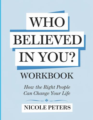 Who Believed in You? Workbook: How the Right People can Change Your Life Who Believed in You? Workbook: How the Right People can Change Your Life von Independently published