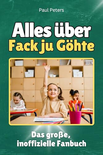Alles über Fack ju Göhte - Komplett in Farbe: Das große, inoffizielle Fanbuch von FlipFlop