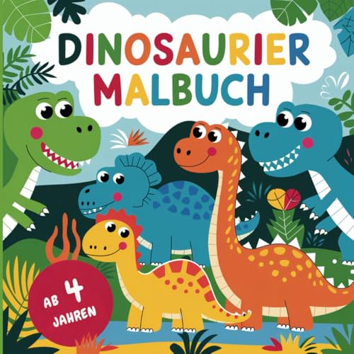 Dinosaurier-Malbuch für Kids ab 4 Jahren – T-Rex, Triceratops, Stegosaurus und viele mehr von Independently published