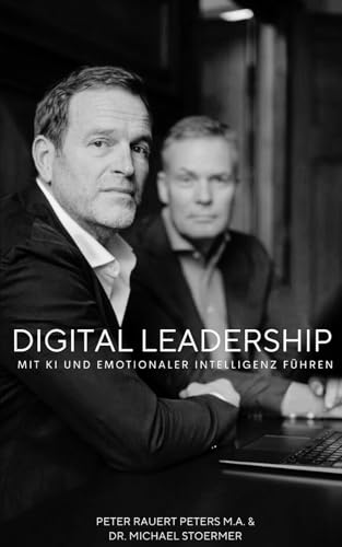 DIGITAL LEADERSHIP: MIT KI UND EMOTIONALER INTELLIGENZ FÜHREN