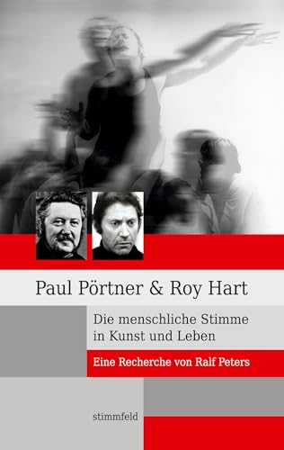 Paul Pörtner und Roy Hart: Die menschliche Stimme in Kunst und Leben