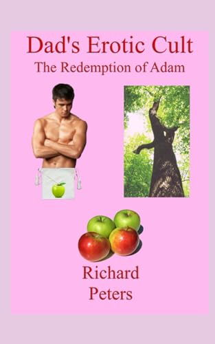Dad's Erotic Cult: The Redemption of Adam von Independently published