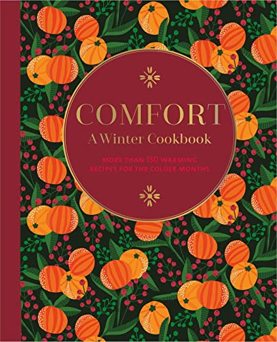 Comfort: A Winter Cookbook: More than 150 Warming recipes for the colder months von Ryland Peters