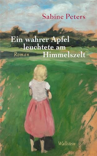 Ein wahrer Apfel leuchtete am Himmelszelt: Roman von Wallstein Verlag GmbH