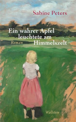 Ein wahrer Apfel leuchtete am Himmelszelt: Roman