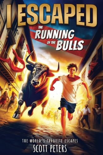 I Escaped The Running Of The Bulls: A Kids' Travel Adventure Survival Story von Best Day Books For Young Readers
