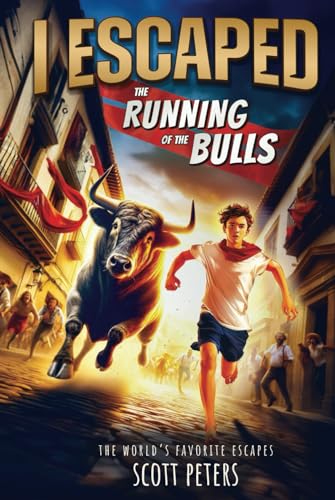 I Escaped The Running Of The Bulls: An American Abroad Kids' Survival Story von Best Day Books For Young Readers