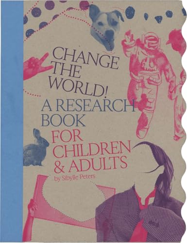Change the World!: A Research Book for Children & Adults von Thick Press