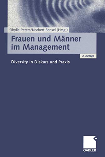 Frauen und Männer im Management. Diversity in Diskurs und Praxis.