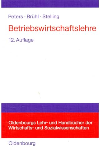 Betriebswirtschaftslehre: Einführung (Oldenbourgs Lehr- Und Handbücher Der Wirtschafts- U. Sozialwissenschaften)