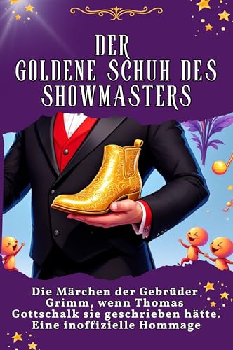 Der goldene Schuh des Showmasters - Genial lustiges Humorbuch - das perfekte Geschenk für Weihnachten und Geburtstag: Die Märchen der Gebrüder Grimm, ... geschrieben hätte. Eine inoffizielle Hommage von FlipFlop