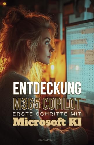 Entdeckung M365 Copilot: Erste Schritte mit Microsoft KI von Independently published