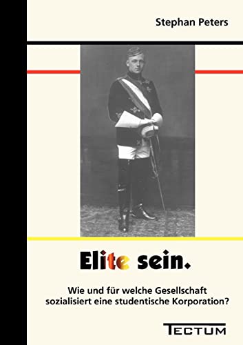 Elite sein: Wie und für welche Gesellschaft sozialisiert eine studentische Korporation? Elite sein: Wie und für welche Gesellschaft sozialisiert eine studentische Korporation?