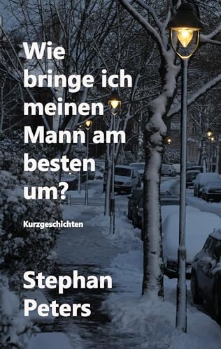 Wie bringe ich meinen Mann am besten um?: Makabre Kurzgeschichten aus Gerresheim Wie bringe ich meinen Mann am besten um?: Makabre Kurzgeschichten aus Gerresheim von Books on Demand GmbH