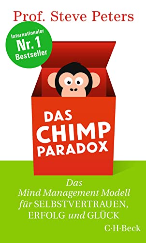 Das Chimp Paradox: Das Mind Management Modell für Selbstvertrauen, Erfolg und Glück (Beck Paperback) von C.H.Beck