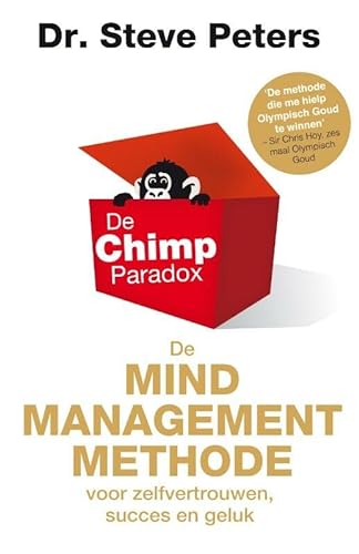De Chimp Paradox: de mind management methode voor zelfvertrouwen, succes en geluk von Lev.