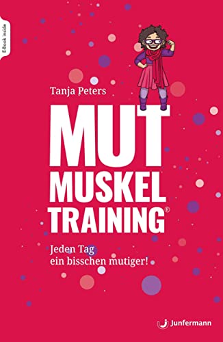 MUTmuskeltraining: Jeden Tag ein bisschen mutiger! von Junfermann Verlag