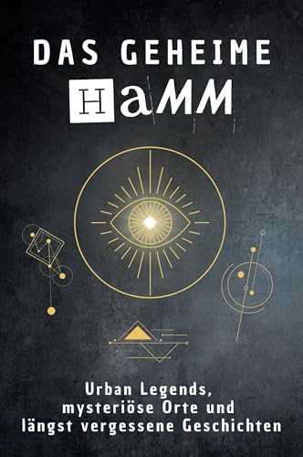 Das geheime Hamm: Urban Legends, mysteriöse Orte und längst vergessene Geschichten. Geschenk für Fans von Grusel und Mystery, Halloween, True Crime, Reise von FlipFlop