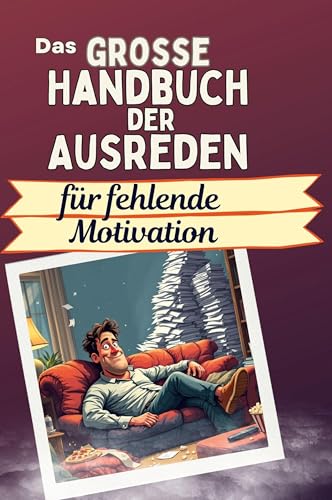 Das große Handbuch der Ausreden für fehlende Motivation von FlipFlop