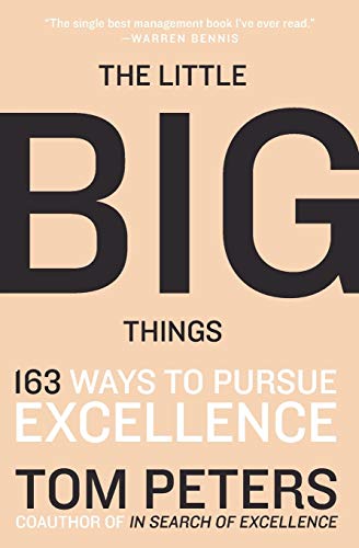 The Little Big Things: 163 Ways to Pursue EXCELLENCE