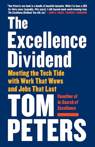 The Excellence Dividend: Meeting the Tech Tide with Work That Wows and Jobs That Last von Vintage