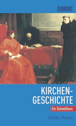 DuMont Schnellkurs Kirchengeschichte: Ein Schnellkurs