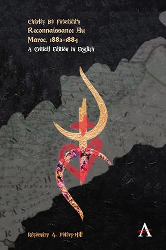 Charles de Foucauld's Reconnaissance au Maroc, 1883-1884: A Critical Edition in English (Anthem Studies in Travel) von Anthem Press