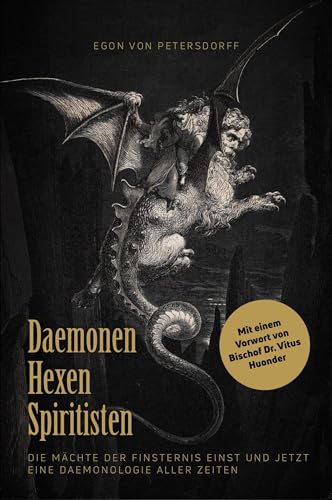 Daemonen, Hexen, Spiritisten: Die Mächte der Finsternis einst und jetzt. Eine Daemonologie aller Zeiten von Renovamen Verlag
