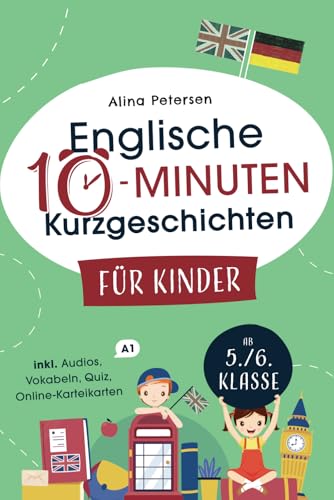 Englische 10-Minuten Kurzgeschichten für Kinder: Spielend einfach Englisch lernen. Mit 21 zweisprachigen Geschichten zum Englisch-Erfolg – inkl. Online-Karteikarten, Audios, Vokabeln und Quizfragen von lerneck verlag