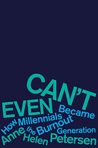 Can't Even: How Millennials Became the Burnout Generation von HOUGHTON MIFFLIN HARCOURT