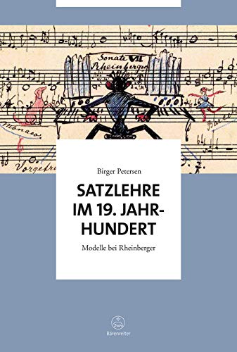 Satzlehre im 19. Jahrhundert -Modelle bei Rheinberger-. Buch