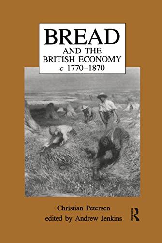 Bread and the British Economy, 1770–1870 von Routledge