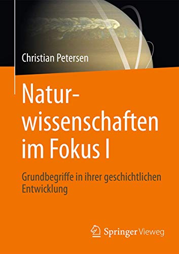 Naturwissenschaften im Fokus I: Geschichtliche Entwicklung, Grundbegriffe, Mathematik von Springer