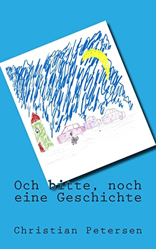 Och bitte - noch eine Geschichte: Gute-Nacht-Geschichten für 5-9 jährige Kinder von Createspace Independent Publishing Platform