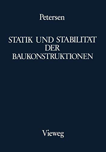 Statik und Stabilität der Baukonstruktionen: Elasto- und plasto-statische Berechnungsverfahren druckbeanspruchter Tragwerke: Nachweisformen gegen Knicken, Kippen, Beulen