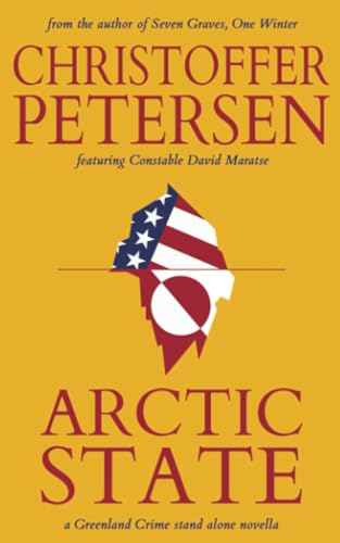 Arctic State: A Constable Maratse Stand Alone novella (Guerrilla Greenland, Band 1)