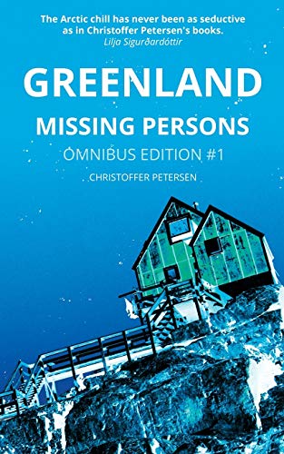 Greenland Missing Persons: Omnibus Edition #1