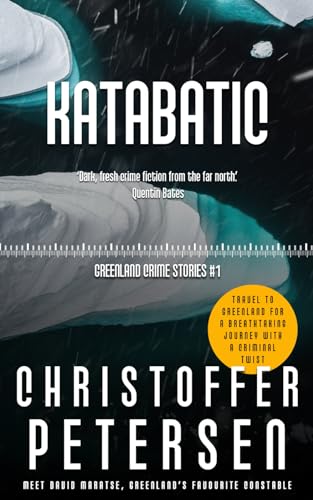 Katabatic: A short story of murder and shame in the Arctic (Greenland Crime Stories, Band 1) von Independently Published