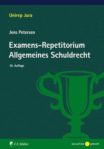 Examens-Repetitorium Allgemeines Schuldrecht (Unirep Jura)