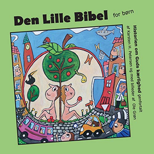Den Lille Bibel: Historien om Guds kærlighed fortalt for børn von Books on Demand