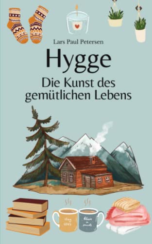 Hygge: Die Kunst des gemütlichen Lebens