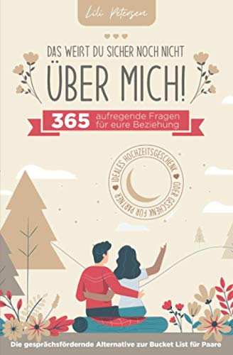 Das weißt du sicher noch nicht über mich! 365 aufregende Fragen für eure Beziehung. Die gesprächsfördernde Alternative zur Bucket List für Paare. Ideales Geschenk für Partner oder Hochzeitsgeschenk! von Bookmotions