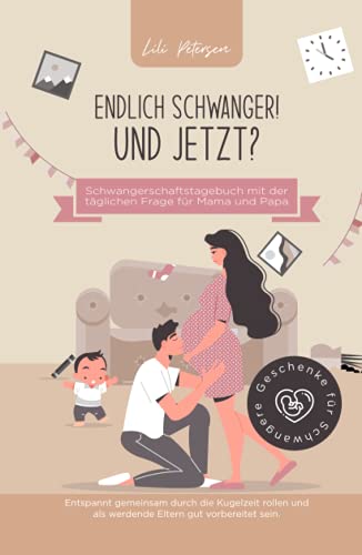Endlich schwanger! Und jetzt? Schwangerschaftstagebuch mit der täglichen Frage für Mama und Papa. Entspannt gemeinsam durch die Kugelzeit rollen und ... vorbereitet sein. Geschenke für Schwangere! von Bookmotions