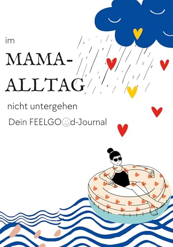 Im Mama-Alltag nicht untergehen: Dein Feelgood-Journal von BoD – Books on Demand
