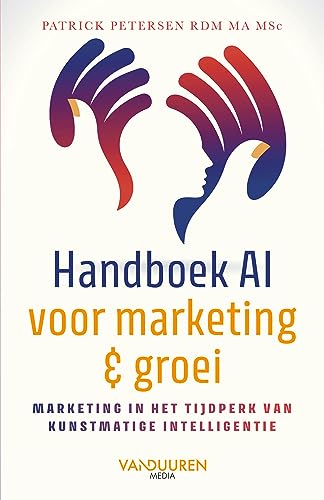 Handboek AI voor marketing en groei: marketing in het tijdperk van kunstmatige intelligentie Handboek AI voor marketing en groei: marketing in het tijdperk van kunstmatige intelligentie von Van Duuren Media